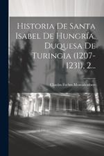 Historia De Santa Isabel De Hungría, Duquesa De Turingia (1207-1231), 2...