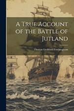 A True Account of the Battle of Jutland