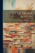 L'ère du drame: Essai de synthèse poétique moderne