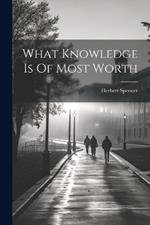 What Knowledge Is Of Most Worth