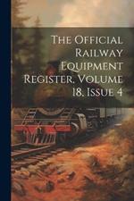 The Official Railway Equipment Register, Volume 18, Issue 4