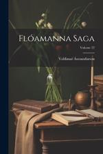 Flóamanna Saga; Volume 22