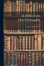 A Biblical Dictionary