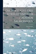 Die Aufzucht Der Forelle Und Der Anderen Salmoniden