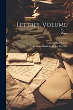 Lettres, Volume 2...