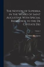 The Notion of Superbia in the Works of Saint Augustine With Special Reference to the De Civitate Dei; Volume 2