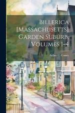 Billerica [Massachusetts] Garden Suburb, Volumes 1-4