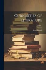 Curiosities of Literature; Volume 1