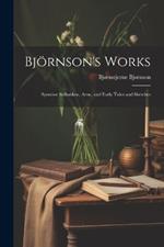 Björnson's Works: Synnöve Solbakken, Arne, and Early Tales and Sketches