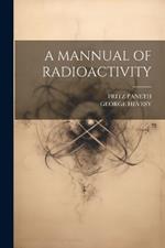 A Mannual of Radioactivity