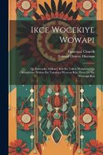 Ikce Wocekiye Wowapi: Qa Isantanka Makoce: Kin En Token Wohduze, Qa Okodakiciye Wakan En Tonakiya Woecon Kin, Hena De He Wowapi Kin