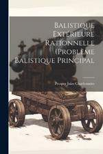 Balistique Extérieure Rationnelle (Problème Balistique Principal