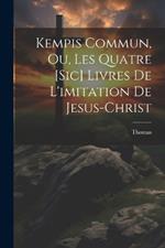 Kempis Commun, Ou, Les Quatre [sic] Livres De L'imitation De Jesus-christ