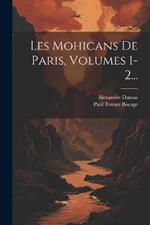 Les Mohicans De Paris, Volumes 1-2...