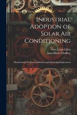 Industrial Adoption of Solar air Conditioning: Measurement Problems, Solutions and Marketing Implications