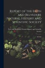 Report of the Erith and Belvedere Natural History and Scientific Society: 5th - 6th