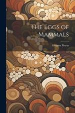 The Eggs of Mammals