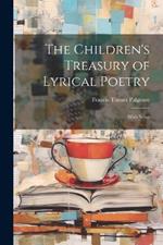 The Children's Treasury of Lyrical Poetry: With Notes