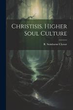 Christisis. Higher Soul Culture