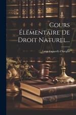 Cours Élémentaire De Droit Naturel...