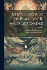 A Handbook to the Bible, by F.R. and C.R. Conder