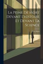 La Peine De Mort Devant L'histoire Et Devant La Science