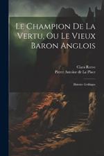 Le Champion De La Vertu, Ou Le Vieux Baron Anglois: Histoire Gothique