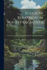 Scenicae Romanorum Poesis Fragmenta: Comicorum Latinorum Praeter Plautum Et Terentium Reliquiae; Volume 2