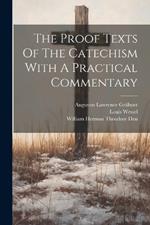 The Proof Texts Of The Catechism With A Practical Commentary