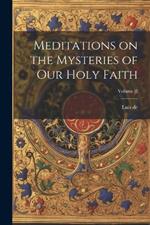 Meditations on the Mysteries of Our Holy Faith; Volume II