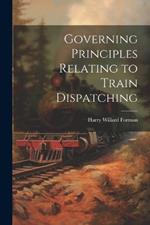 Governing Principles Relating to Train Dispatching