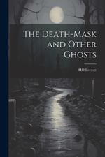 The Death-mask and Other Ghosts