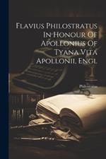 Flavius Philostratus In Honour Of Apollonius Of Tyana Vita Apollonii, Engl