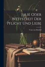 Julie Oder Wettstreit Der Pflicht Und Liebe