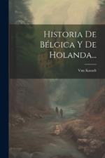 Historia De Bélgica Y De Holanda...