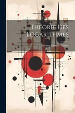 Théorie Des Logarithmes