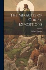 The Miracles of Christ, Expositions