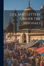 Life and Letters Under the Mughals