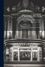 Primerose: Comédie En Trois Actes