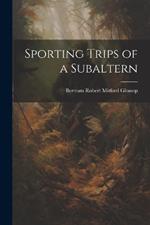 Sporting Trips of a Subaltern