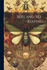 Bees and Bee-Keeping