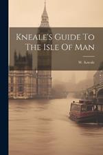 Kneale's Guide To The Isle Of Man