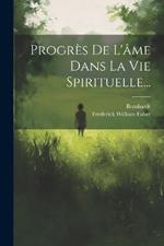 Progrès De L'âme Dans La Vie Spirituelle...