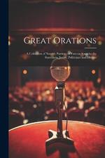 Great Orations; a Collection of Notable Portions of Famous Speeches by Statesmen, Jurists, Politicians and Divines