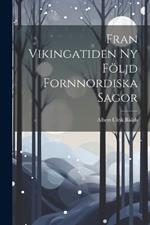 Fran Vikingatiden ny Följd Fornnordiska Sagor