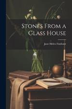 Stones From a Glass House