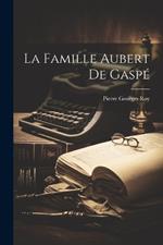 La Famille Aubert De Gaspé