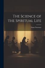 The Science of the Spiritual Life