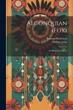 Algonquian (Fox): An Illustrative Sketch