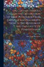 On Certain Symbols Used in the Decoration of Some Potsherds From Daphnae and Naukratis Now in the Museum of the University of Pennsylvania